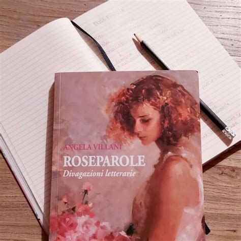 Recensione Di Roseparole Divagazioni Letterarie Di Angela Villani