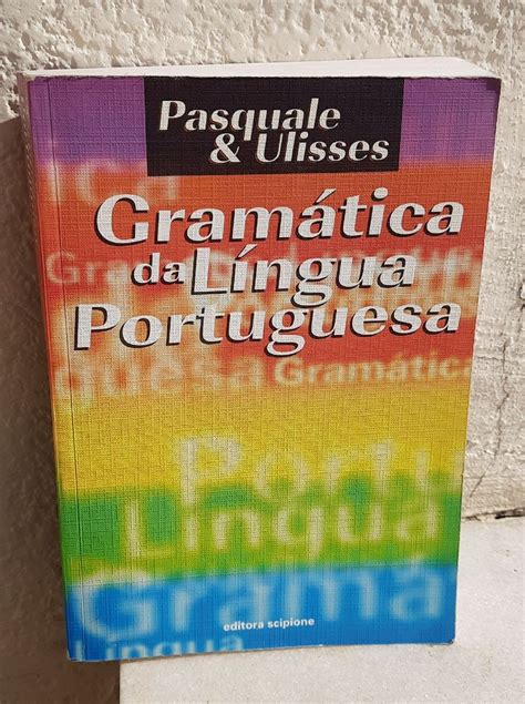 Livro Gram Tica Da L Ngua Portuguesa De Pasquale Ulisses Livro