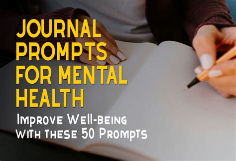 50 Journal Prompts For Mental Health Improve Well Being With Journaling Prompts