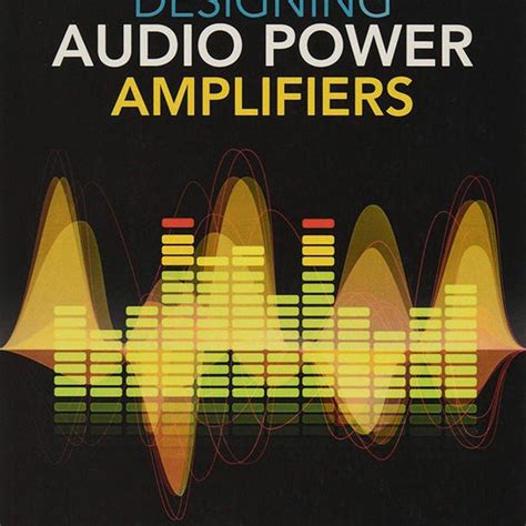 Designing Audio Power Amplifiers 2nd Edition Elektor