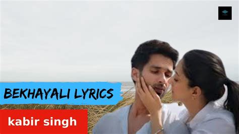 Bekhayali Song Lyrics Kabir Singh Shahid Kkiara A Sachet Tandon