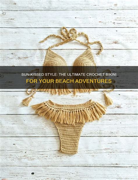 Sun Kissed Style The Ultimate Crochet Bikini For Your Beach Adventures Cycrochet