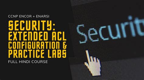 Ccnp Encore Enarsi Ccnp Security Extended Acl Configuration