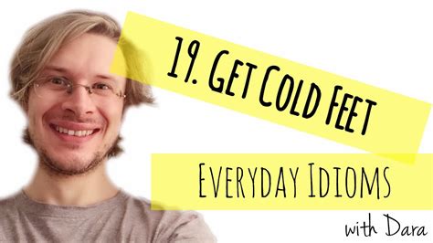 Learn English Everyday Idioms 19 Get Cold Feet Youtube