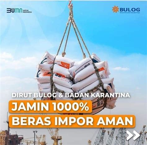 DIRUT BULOG DAN BADAN KARANTINA JAMIN 1000 PERSEN BERAS IMPOR AMAN