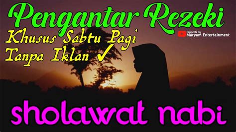 Sholawat Pagi Barokah Merdu Syahdu Sholawat Nabi Penarik Rezeki