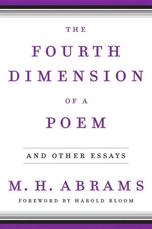 The Fourth Dimension Of A Poem Harold Bloom M H Abrams W W