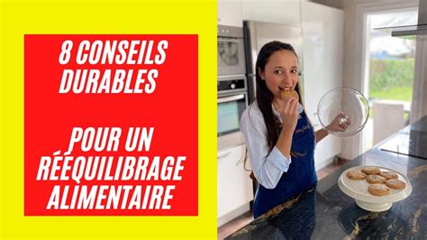 COMMENT Faire Un REEQUILIBRAGE ALIMENTAIRE Mes 8 Conseils DURABLES