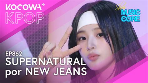 New Jeans Supernatural l Show Music Core Ep 862 KOCOWA ESPAÑOL