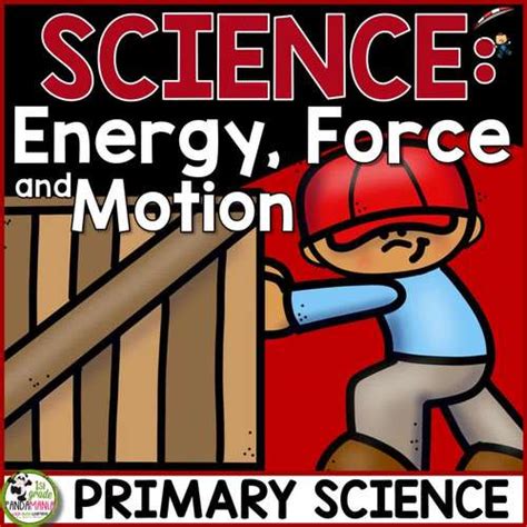 Forms Of Energy Force And Motion A Primary Grades Science Unit Tpt