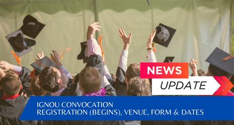 Ignou Convocation 2025 Registration Begins Venue Form And Dates