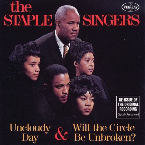 The Staple Singers Uncloudy Day And Will The Circle Be Unbroken Iheart