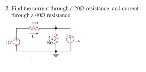 Solved 2 Find the current through a 20Ω resistance and Chegg