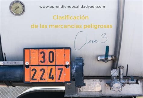 Clasificación De Las Mercancías Peligrosas Clase 3 Calidad Y Adr