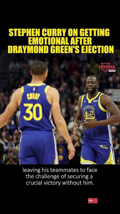 Stephen Curry On Getting Emotional After Draymond Greens Ejection