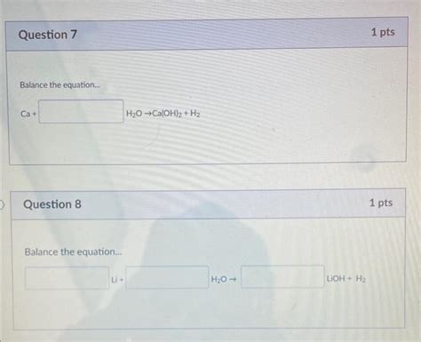 Solved Balance the equation... Ca+ H2O→Ca(OH)2+H2 Question 8 | Chegg.com