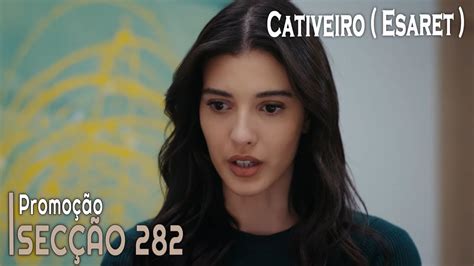 Cativeiro Esaret Secção 282 en Portuguese Promoção