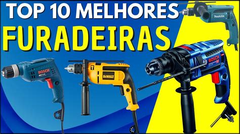 10 Melhores Furadeiras Qual A Melhor Furadeira Qual Furadeira