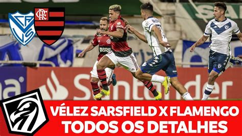 VÉlez X Flamengo Todos Os Detalhes Do AdversÁrio Libertadores 2022