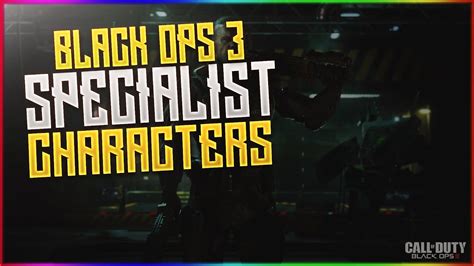 Call Of Duty Black Ops Iii All Specialist Characters Weapons