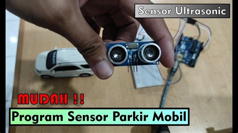 Tutorial Cara Program Sensor Parkir Mobill Menggunakan Sensor