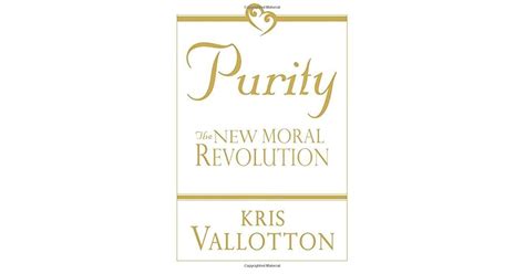 Purity The New Moral Revolution By Kris Vallotton