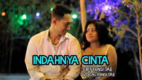 INDAHNYA CINTA CIPT FENSI TAE VOCAL FENSI TAE YouTube