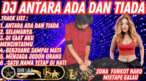 DJ SLOW BASS TERBARU 2024 DJ ANTARA ADA DAN TIADA UTOPIA FUNKOT