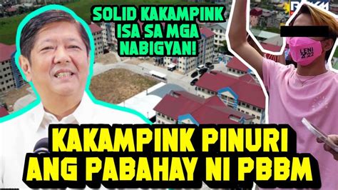 Kakampink Pinuri Si Pbbm Dahil Sa Pabahay Youtube