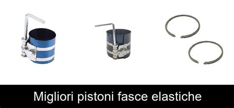 Migliori Pistoni Fasce Elastiche Guida Prodotti