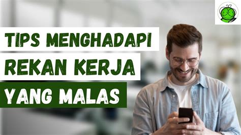 Tips Menghadapi Rekan Kerja Yang Malas Youtube