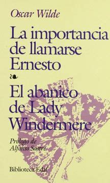 Libro La Importancia De Llamarse Ernesto El Abanico De Lady Windermer