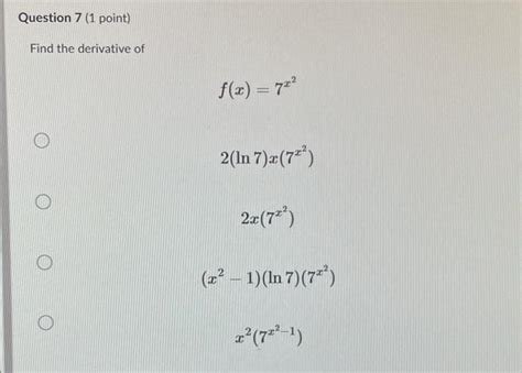 Solved Find The Derivative Of F X 7x2 2 Ln7 X 7x2 2x 7x2