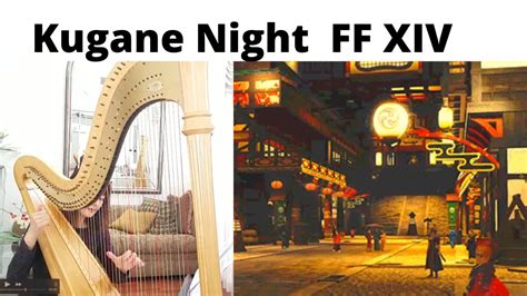 Kugane Night Ffxiv Harp Cover ファイナルファンタジー くがねナイト Youtube