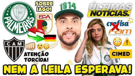 Aten O Por Essa Leila Pereira N O Esperava No Palmeiras Abel Prop E