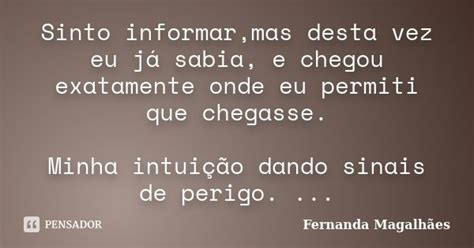 Sinto Informar Mas Desta Vez Eu Já Fernanda Magalhães Pensador