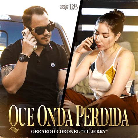 Gerardo Coronel – Qué Onda Perdida Lyrics | Genius Lyrics