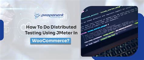 How To Do Distributed Testing Using Jmeter In Woocommerce Proponent