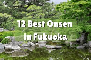 12 Best Onsen in Fukuoka | Places to Check Out and Relax