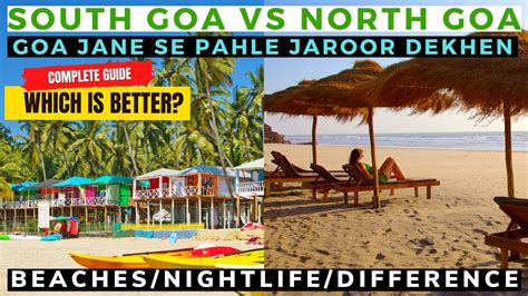 South Goa Vs North Goa Complete Travel Guide To Help You Major