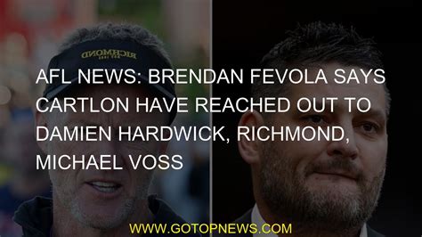 Afl News Brendan Fevola Says Cartlon Have Reached Out To Damien