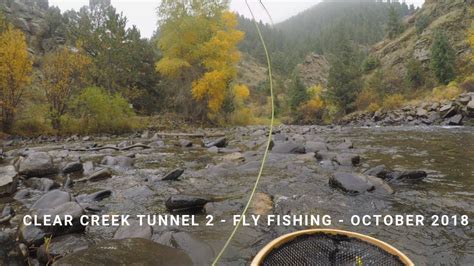 Clear Creek Near Tunnel 2 Fly Fishing October 2018 Youtube