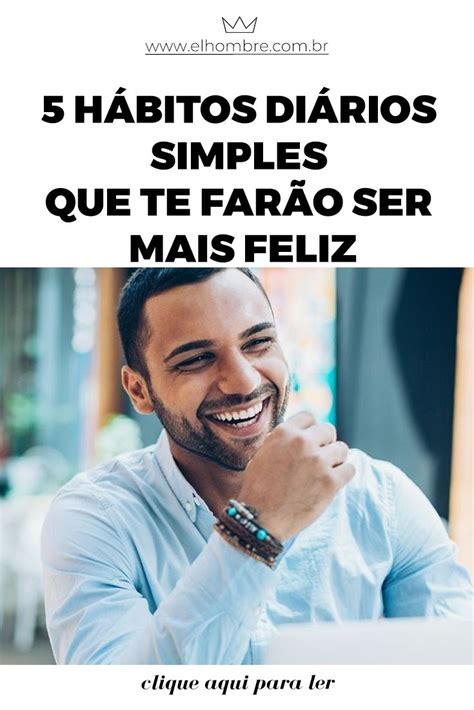 H Bitos Di Rios Simples Que Te Far O Ser Mais Feliz El Hombre