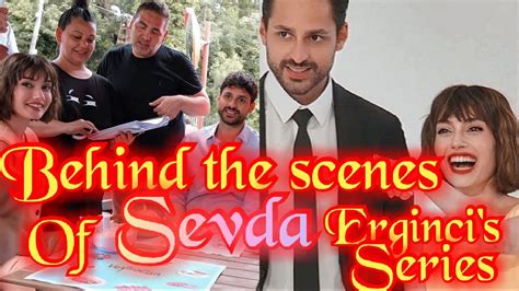 Sevda Erginci And Ekin Mert Daymaz S Series Behind The Scenes Of Seni