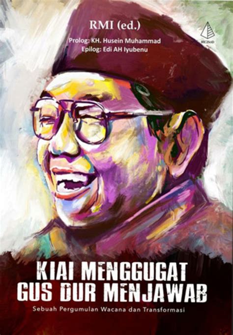 Biografi Gus Dur Kh Abdurrahman Wahid Dan Pemikirannya