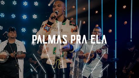 Grupo Razão Palmas Pra Ela Ao Vivo YouTube Music