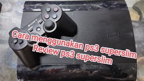 Penjelasan Cara Pakai PS3 Superslim Cfw Hen 3 03 Serta Review