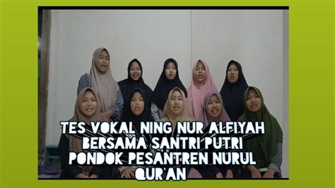 Tes Vokal Ning Nur Alfiyah Bersama Santri Putri Pondok Pesantren Nurul