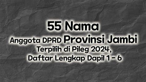 Nama Anggota Dprd Provinsi Jambi Terpilih Di Pileg Daftar