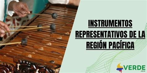 Instrumentos Representativos De La Regi N Pac Fica Colombia Verde